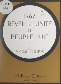 Victor Tibika - 1967, réveil et unité du peuple juif.