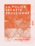 Victor Tissot - La Police secrète prussienne.