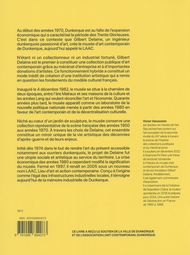 Le musée autrement. Gilbert Delaine et le musée d'art contemporain de Dunkerque, histoire d'une utopie sociale et artistique au coeur de l'industrie (1974-2013)