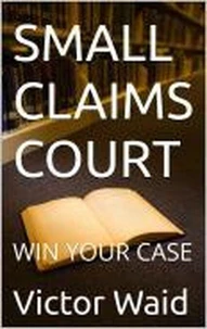 Small Claims Court, Win Your Case