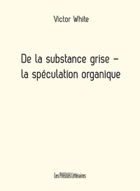 De la substance grise