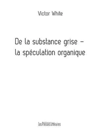 De la substance grise