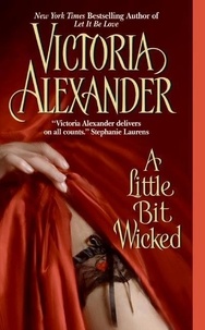 Victoria Alexander - A Little Bit Wicked.
