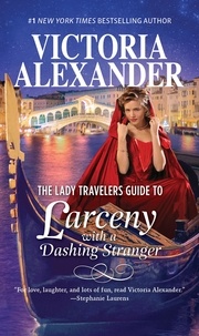 Victoria Alexander - The Lady Travelers Guide To Larceny With A Dashing Stranger.