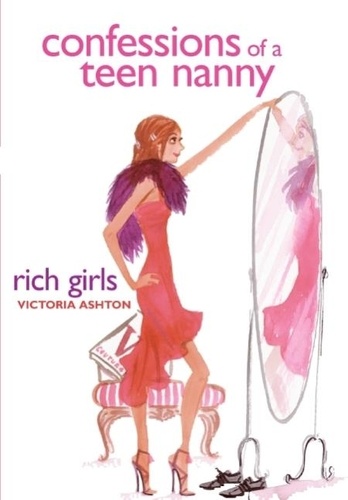 Victoria Ashton - Confessions of a Teen Nanny #2: Rich Girls.