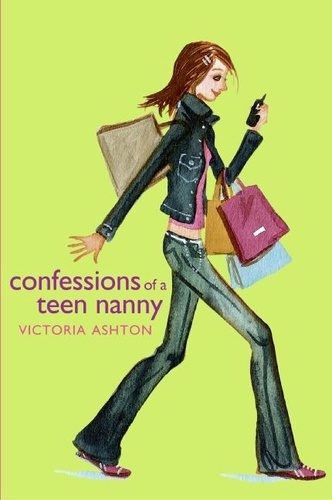 Victoria Ashton - Confessions of a Teen Nanny.