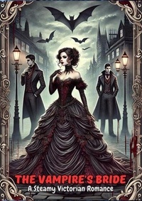 Ebooks télécharger des torrents The Vampire's Bride: A Steamy Victorian Romance
