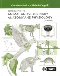 Victoria Aspinall et Melanie Cappello - Introduction to Animal and Veterinary Anatomy and Physiology.