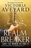 Realm Breaker. The first explosive adventure in the Sunday Times bestselling fantasy series from the author of Red Queen