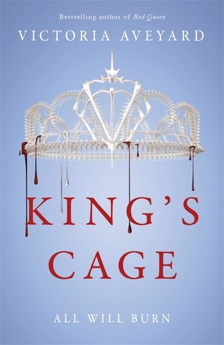 Victoria Aveyard - Red Queen 03. King's Cage - All will burn.