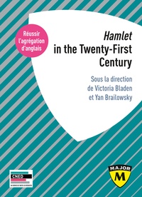 Victoria Bladen et Yan Brailowsky - Hamlet in the twenty-first century - Agrégation d'anglais.