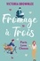Fromage à Trois. Escape to France this summer with the perfect romantic comedy