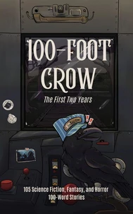 100-Foot Crow: The First Two Years