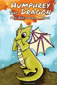 Humphrey the Dragon: Fire Breathing, Maybe!