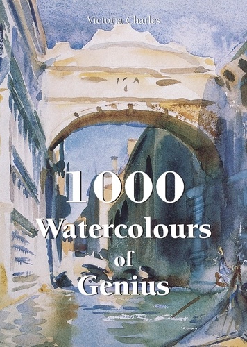 Victoria Charles - 1000 Watercolours of Genius.