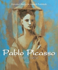 Victoria Charles et Anatoli Podoksik - Pablo Picasso (1881-1973) - Band 1.