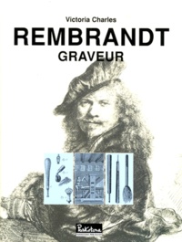 Victoria Charles - Rembrandt. Graveur.