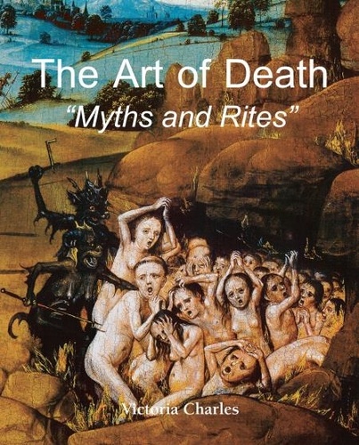 Victoria Charles - The Art of Death. Myths and Rites.