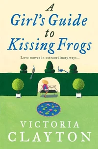 A Girl’s Guide to Kissing Frogs
