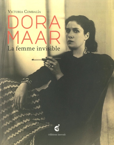 Victoria Combalía - Dora Maar - La Femme invisible.