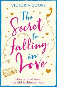 Victoria Cooke - The Secret to Falling in Love.