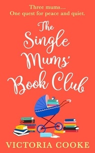 Victoria Cooke - The Single Mums’ Book Club.