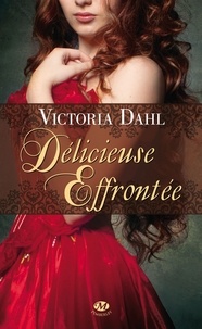 Victoria Dahl - Délicieuse effrontée.