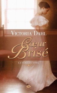 Victoria Dahl - La Famille York Tome 2 : Coeur brisé.