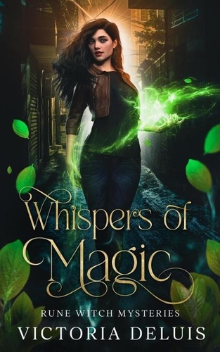  Victoria DeLuis - Whispers of Magic - Rune Witch Mysteries, #1.