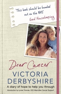 Victoria Derbyshire - Dear Cancer, Love Victoria - A Mum's Diary of Hope.