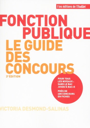 Fonction publique, le guide des concours 3e édition