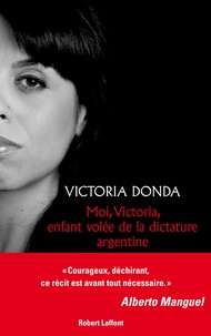 Victoria Donda - Moi, Victoria, enfant volée de la dictature argentine.