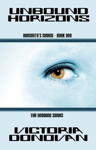  Victoria Donovan - Unbound Horizons - The Unbound Series - Humanity's Choice, #1.