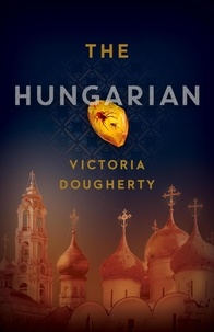  Victoria Dougherty - The Hungarian - The Cold War Chronicles, #2.
