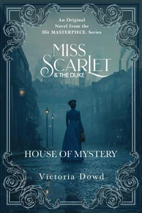 Miss Scarlet And The Duke: House of Mystery