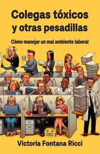 Colegas tóxicos y otras pesadillas