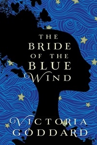  Victoria Goddard - The Bride of the Blue Wind - The Sisters Avramapul, #1.
