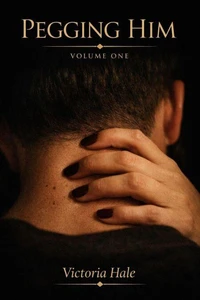 Pegging Him Volume One