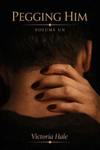 Pegging Him Volume Un