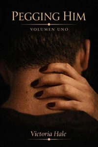 Pegging Him Volumen Uno