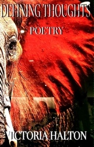  Victoria Halton - Defining Thoughts Poetry - The Poetic Experience, #1.