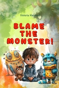  Victoria Harwood - Blame The Monster!.