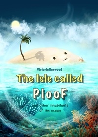  Victoria Harwood - The Isle called Ploof.