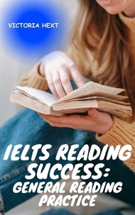  victoria hext - IELTS Reading Success: General Reading Practice.