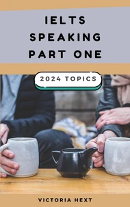 IELTS Speaking Part One: 2024 Topics