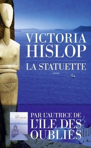 Victoria Hislop - La statuette.
