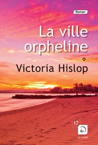 Victoria Hislop - La ville orpheline - Volume 2.