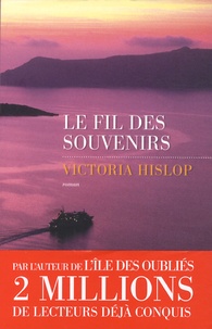 Téléchargement gratuit des manuels au format pdf Le fil des souvenirs par Victoria Hislop en francais 9782365690485 