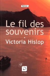Victoria Hislop - Le fil des souvenirs - Tome 1.