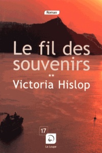 Victoria Hislop - Le fil des souvenirs - Tome 2.